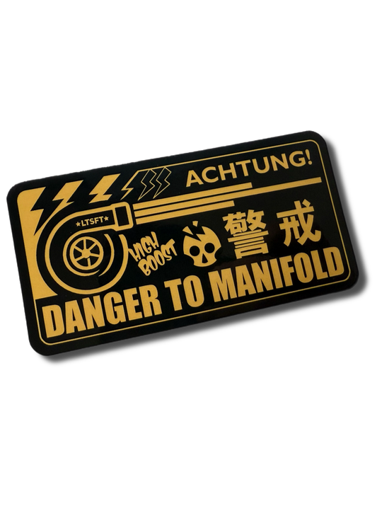 Danger To Manifold Sticker